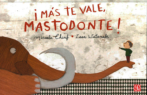 ¡Más te vale MASTODONTE!