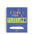 Un presente para el futuro - Leo Leo Libros